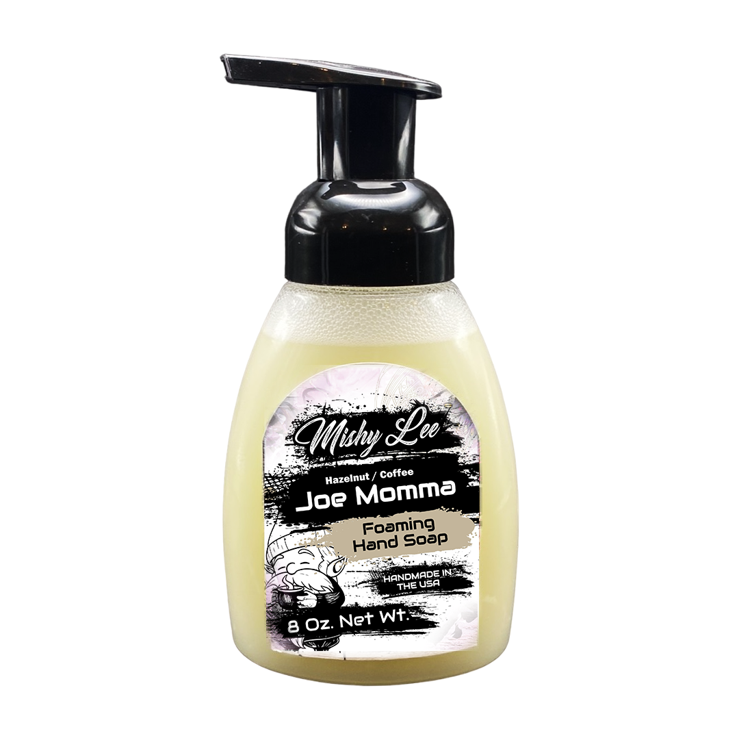 Joe Momma 8 Oz - Mishy Lee Foaming Hand Soap