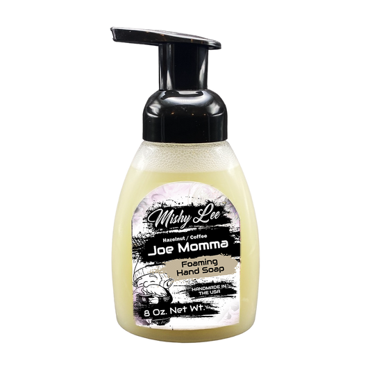 Joe Momma 8 Oz - Mishy Lee Foaming Hand Soap