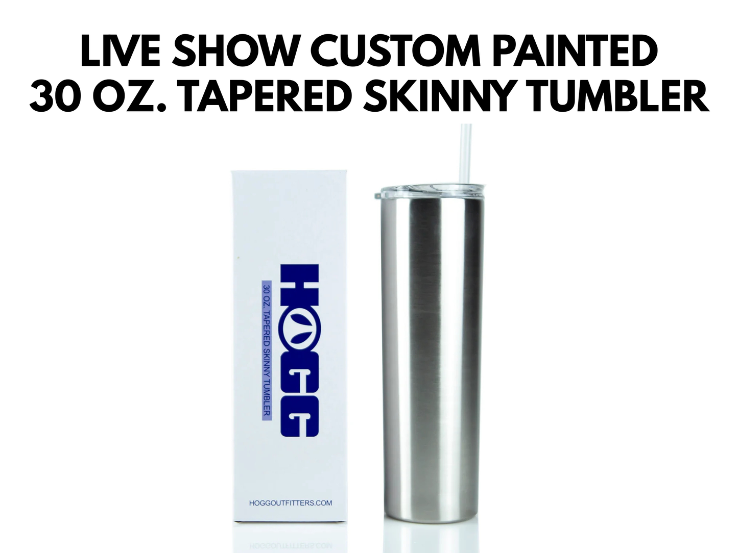 LIVE Show Custom Painted Stainless Tapered Tumbler w/Sliding Lid and Straw- 30 Oz