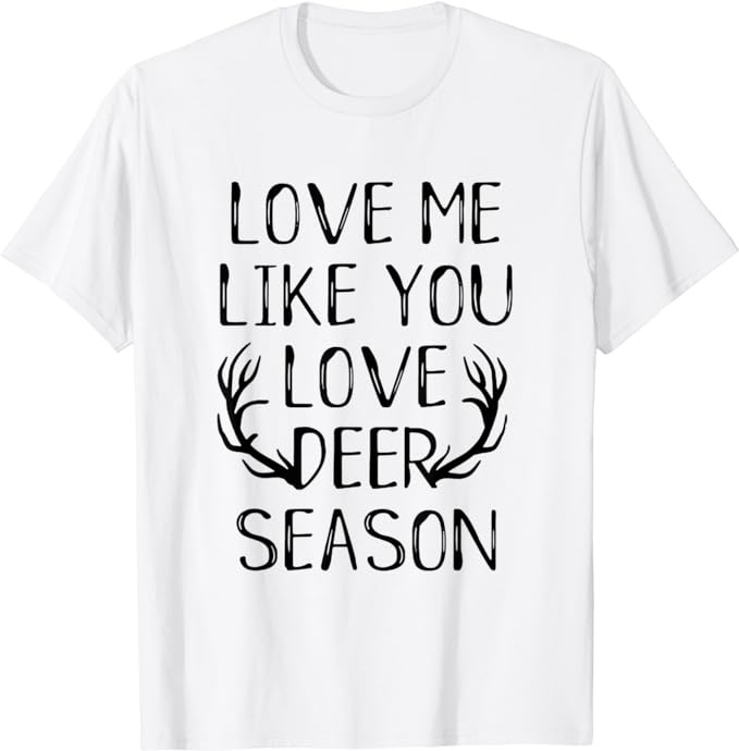 Love Deer Season T-Shirt
